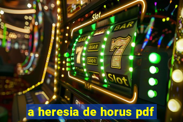 a heresia de horus pdf